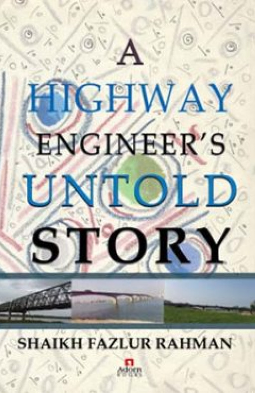 A HIGHWAY ENGINEER’S UNTOLD STORY