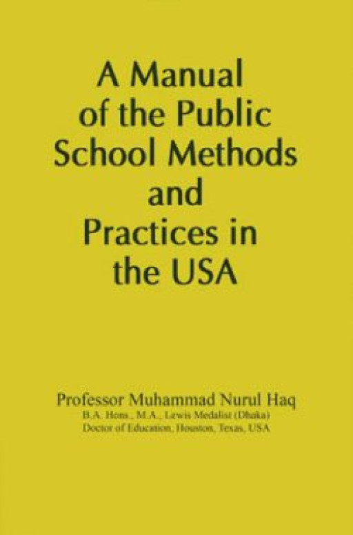 A MANUAL OF THE PUBLIC SCHOOL METHODS AND PRACTICES IN THE USA