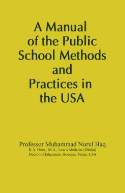 A MANUAL OF THE PUBLIC SCHOOL METHODS AND PRACTICES IN THE USA