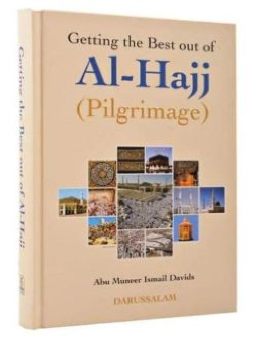 GETTING THE BEST OUT OF AL-HAJJ (PILGRIMAGE)