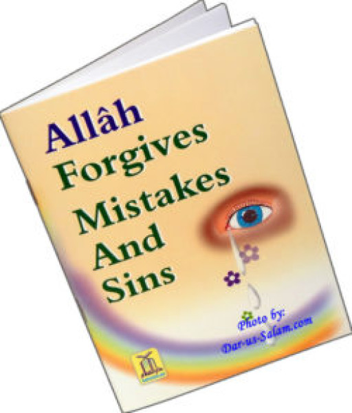 ALLAH FORGIVES MISTAKES AND SINS