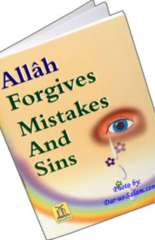 ALLAH FORGIVES MISTAKES AND SINS
