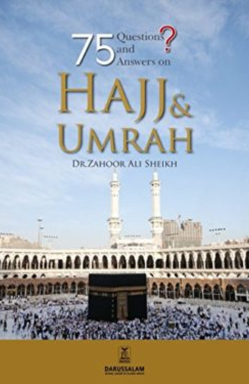 75 QUESTIONS AND ANSWERS ON HAJJ & UMRAH