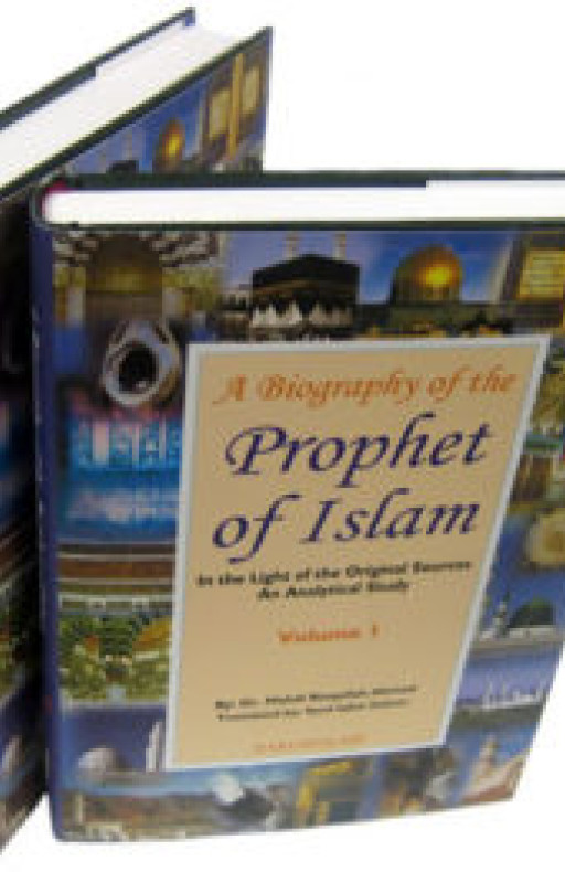 A BIOGRAPHY OF THE PROPHET OF ISLAM (2 VOLS. SET)