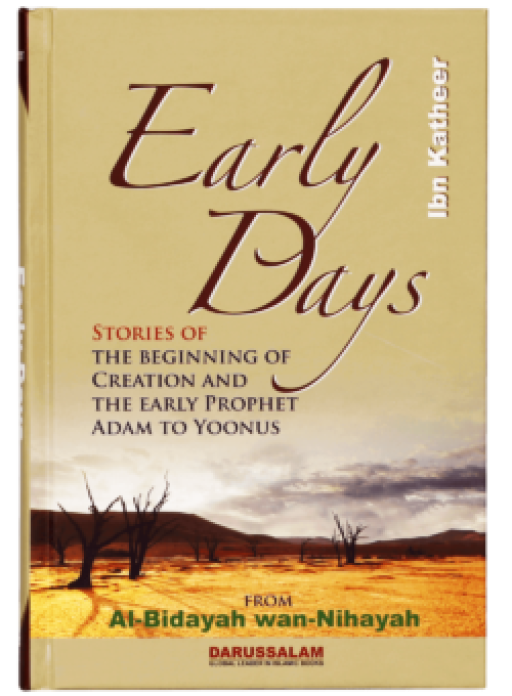 EARLY DAYS STORIES OF THE BEGINNING OF CREATION & THE EARLY PROPHET