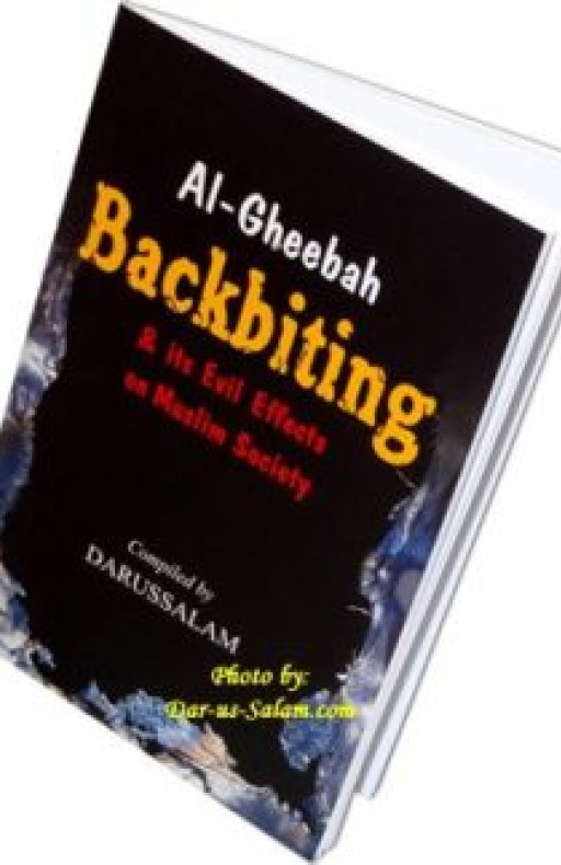 AL-GHEEBAH: BACKBITING & ITS EVIL EFFECTS ON MUSLIM SOCIETY
